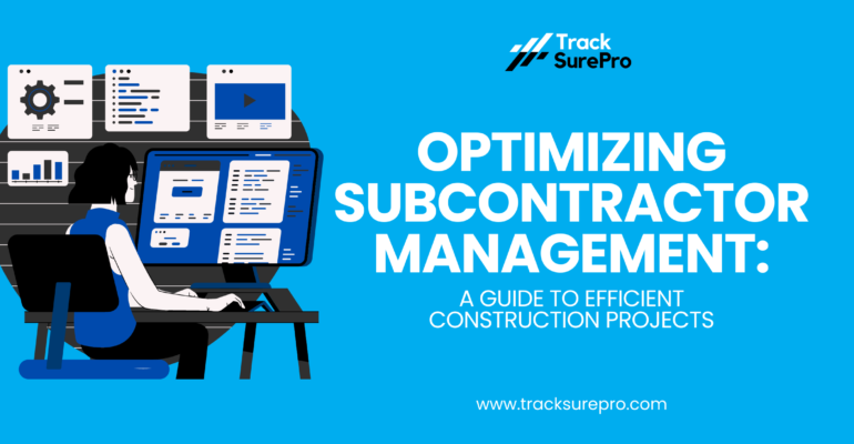 Optimizing Subcontractor Management: A Guide to Efficient Construction Projects